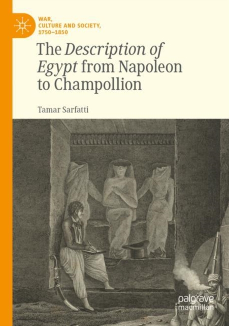 The Description of Egypt from Napoleon to Champollion, Paperback / softback Book
