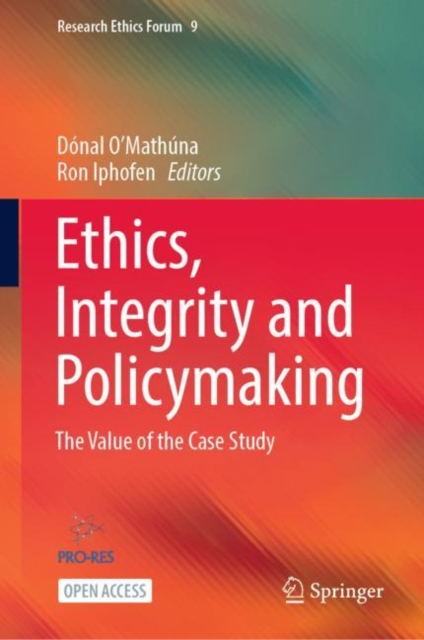 Ethics, Integrity and Policymaking : The Value of the Case Study, Hardback Book
