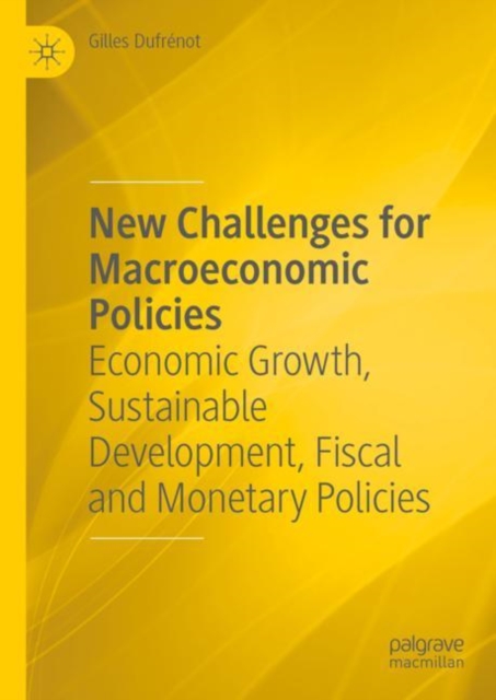 New Challenges for Macroeconomic Policies : Economic Growth, Sustainable Development, Fiscal and Monetary Policies, EPUB eBook