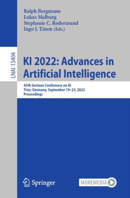 KI 2022: Advances in Artificial Intelligence : 45th German Conference on AI, Trier, Germany, September 19–23, 2022, Proceedings, Paperback / softback Book