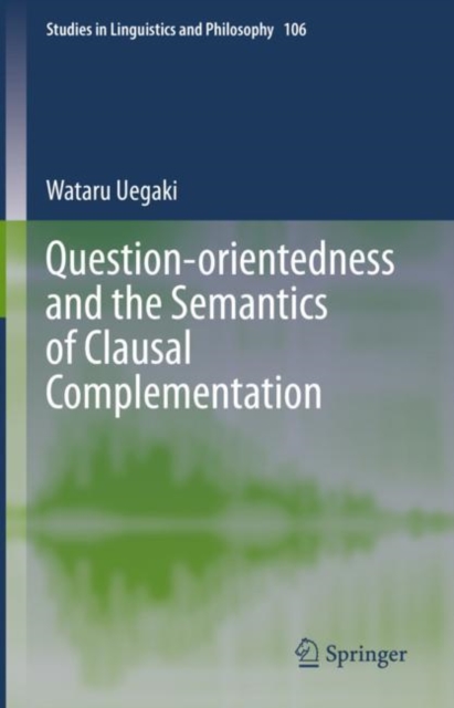 Question-orientedness and the Semantics of Clausal Complementation, EPUB eBook
