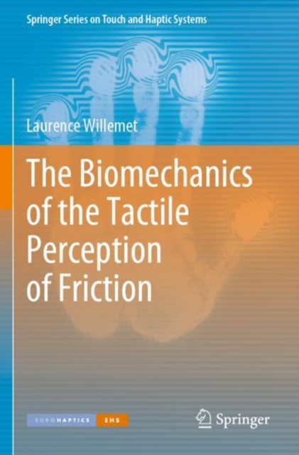 The Biomechanics of the Tactile Perception of Friction, Paperback / softback Book