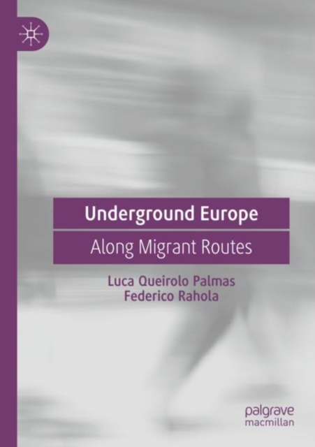 Underground Europe : Along Migrant Routes, Paperback / softback Book