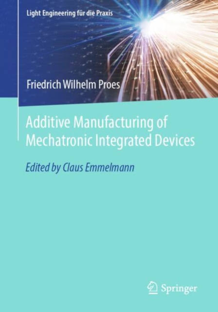 Additive Manufacturing of Mechatronic Integrated Devices, Paperback / softback Book