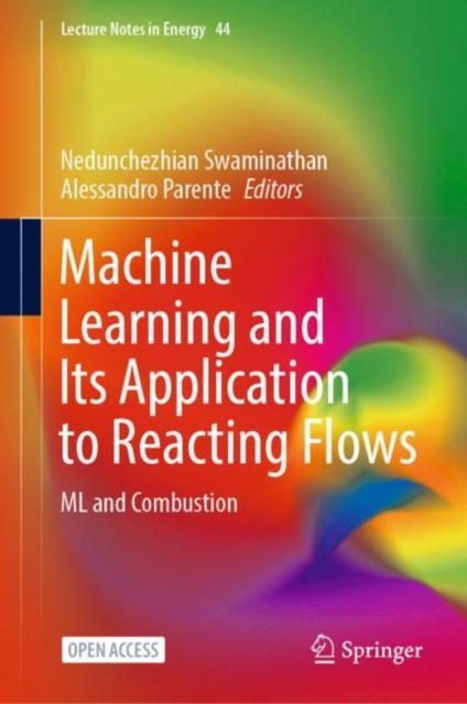 Machine Learning and Its Application to Reacting Flows : ML and Combustion, EPUB eBook