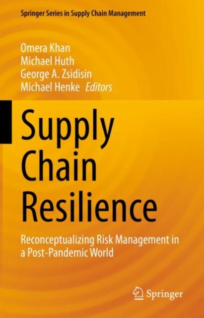 Supply Chain Resilience : Reconceptualizing Risk Management in a Post-Pandemic World, Hardback Book