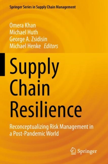 Supply Chain Resilience : Reconceptualizing Risk Management in a Post-Pandemic World, Paperback / softback Book