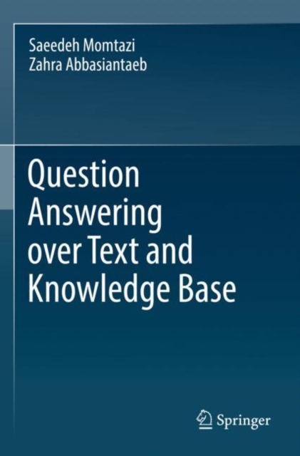 Question Answering over Text and Knowledge Base, Paperback / softback Book