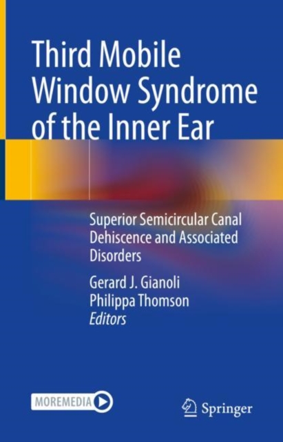 Third Mobile Window Syndrome of the Inner Ear : Superior Semicircular Canal Dehiscence and Associated Disorders, EPUB eBook