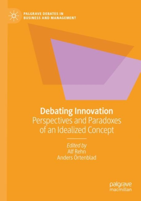 Debating Innovation : Perspectives and Paradoxes of an Idealized Concept, Paperback / softback Book