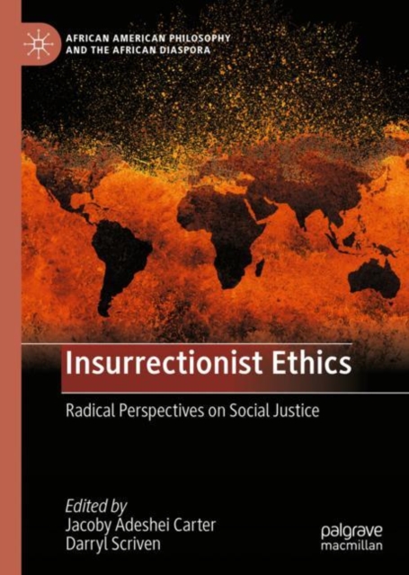 Insurrectionist Ethics : Radical Perspectives on Social Justice, Hardback Book