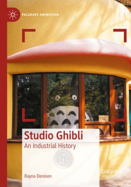Studio Ghibli : An Industrial History, Paperback / softback Book