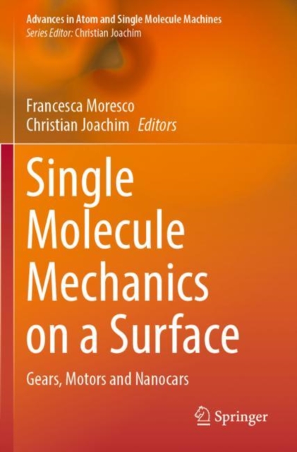 Single Molecule Mechanics on a Surface : Gears, Motors and Nanocars, Paperback / softback Book