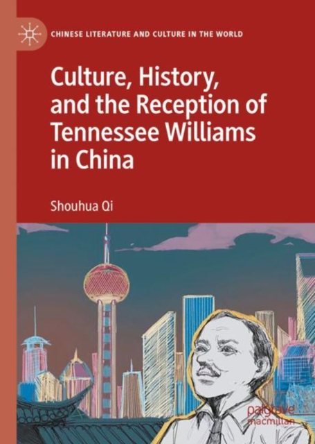 Culture, History, and the Reception of Tennessee Williams in China, Hardback Book