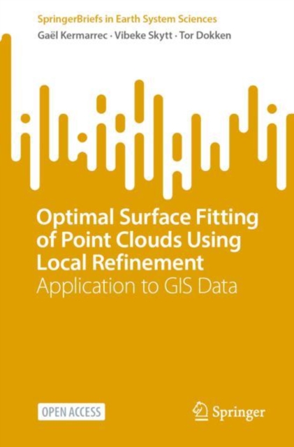 Optimal Surface Fitting of Point Clouds Using Local Refinement : Application to GIS Data, Paperback / softback Book