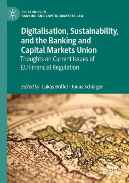 Digitalisation, Sustainability, and the Banking and Capital Markets Union : Thoughts on Current Issues of EU Financial Regulation, Paperback / softback Book