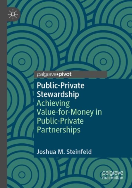 Public-Private Stewardship : Achieving Value-for-Money in Public-Private Partnerships, Paperback / softback Book