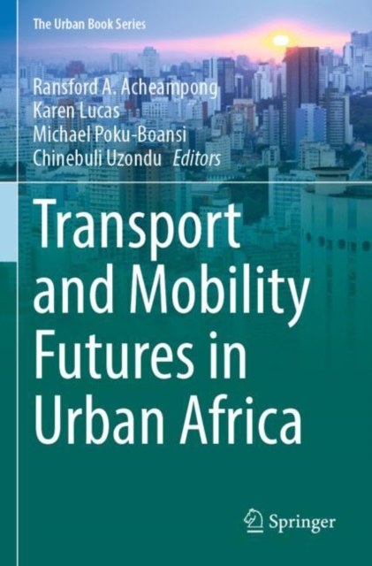 Transport and Mobility Futures in Urban Africa, Paperback / softback Book