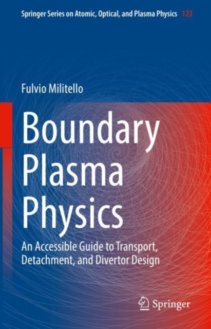 Boundary Plasma Physics : An Accessible Guide to Transport, Detachment, and Divertor Design, EPUB eBook