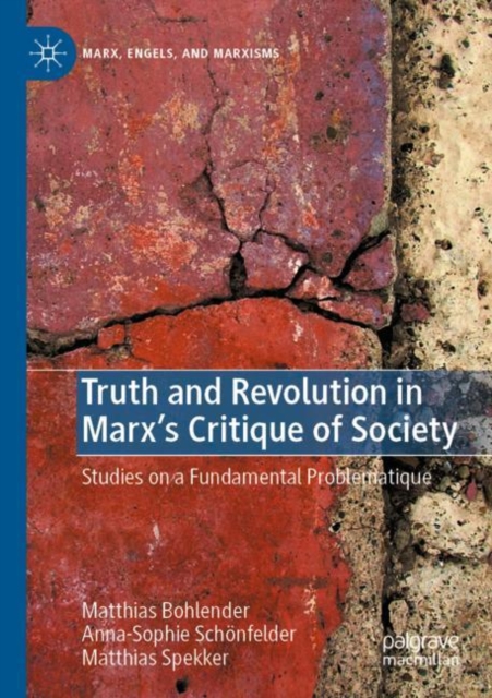 Truth and Revolution in Marx's Critique of Society : Studies on a Fundamental Problematique, Paperback / softback Book