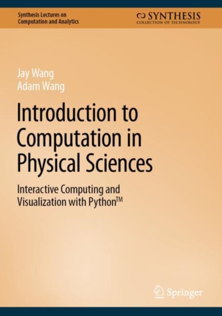 Introduction to Computation in Physical Sciences : Interactive Computing and Visualization with Python(TM), EPUB eBook