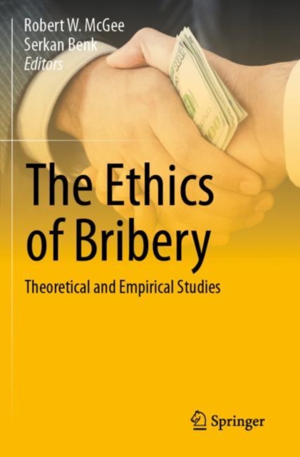 The Ethics of Bribery : Theoretical and Empirical Studies, Paperback / softback Book