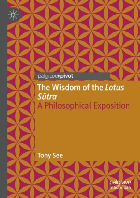 The Wisdom of the Lotus Sutra : A Philosophical Exposition, Hardback Book