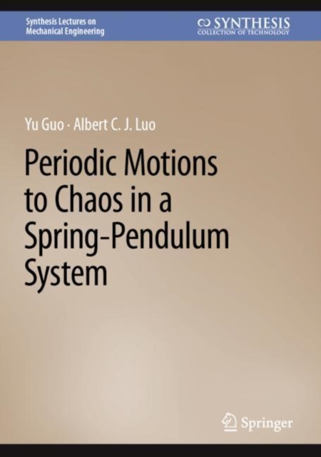 Periodic Motions to Chaos in a Spring-Pendulum System, Hardback Book