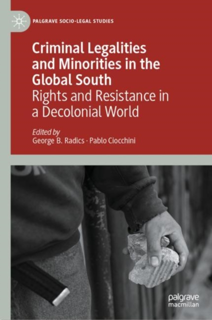 Criminal Legalities and Minorities in the Global South : Rights and Resistance in a Decolonial World, Hardback Book