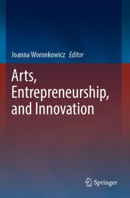 Arts, Entrepreneurship, and Innovation, Paperback / softback Book