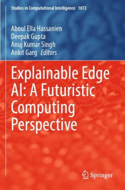 Explainable Edge AI: A Futuristic Computing Perspective, Paperback / softback Book