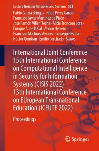 International Joint Conference 15th International Conference on Computational Intelligence in Security for Information Systems (CISIS 2022) 13th International Conference on EUropean Transnational Educ, EPUB eBook