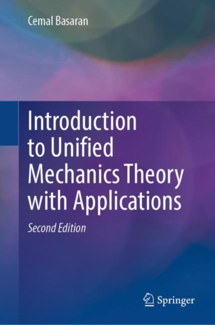 Introduction to Unified Mechanics Theory with Applications, Hardback Book