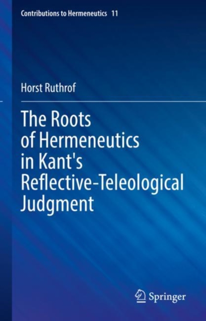 The Roots of Hermeneutics in Kant's Reflective-Teleological Judgment, EPUB eBook
