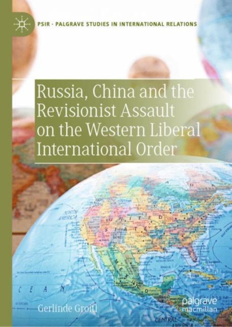 Russia, China and the Revisionist Assault on the Western Liberal International Order, Hardback Book