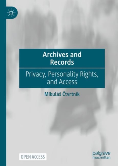 Archives and Records : Privacy, Personality Rights, and Access, Hardback Book
