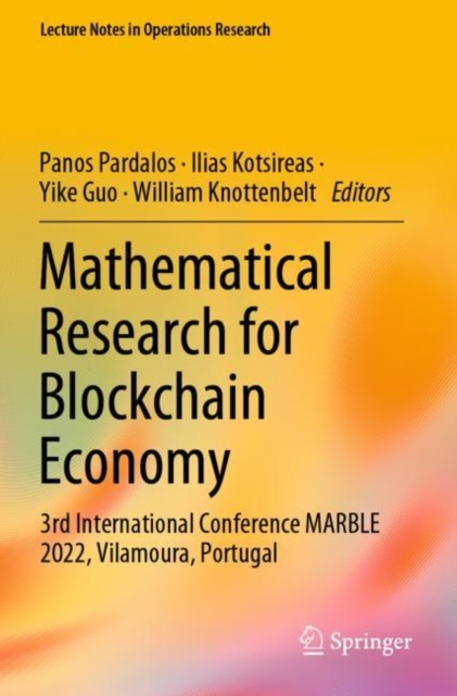 Mathematical Research for Blockchain Economy : 3rd International Conference MARBLE 2022, Vilamoura, Portugal, Paperback / softback Book