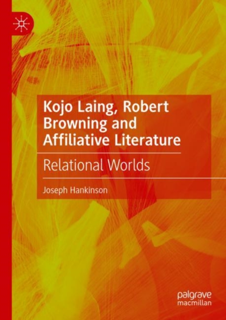 Kojo Laing, Robert Browning and Affiliative Literature : Relational Worlds, EPUB eBook
