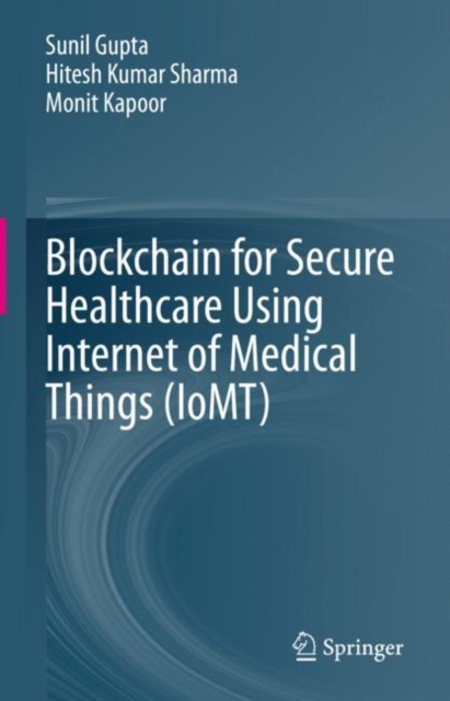 Blockchain for Secure Healthcare Using Internet of Medical Things (IoMT), EPUB eBook