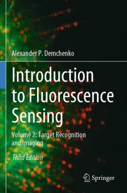 Introduction to Fluorescence Sensing : Volume 2: Target Recognition and Imaging, Paperback / softback Book