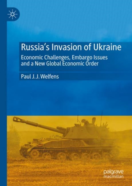 Russia's Invasion of Ukraine : Economic Challenges, Embargo Issues and a New Global Economic Order, EPUB eBook