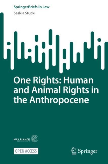 One Rights: Human and Animal Rights in the Anthropocene, EPUB eBook
