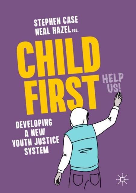 Child First : Developing a New Youth Justice System, Paperback / softback Book