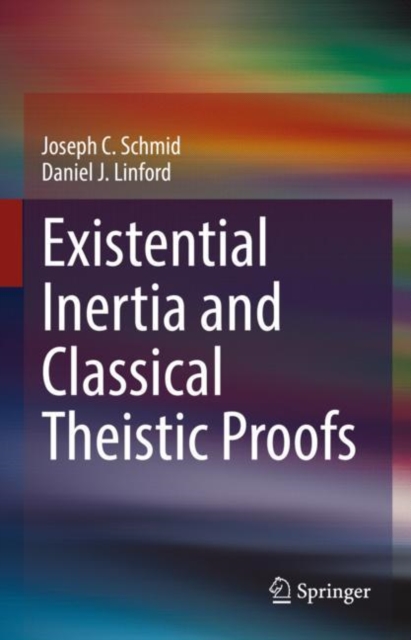 Existential Inertia and Classical Theistic Proofs, Hardback Book