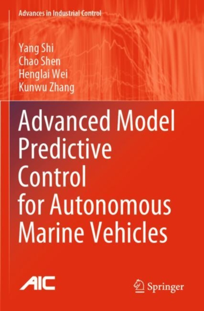 Advanced Model Predictive Control for Autonomous Marine Vehicles, Paperback / softback Book