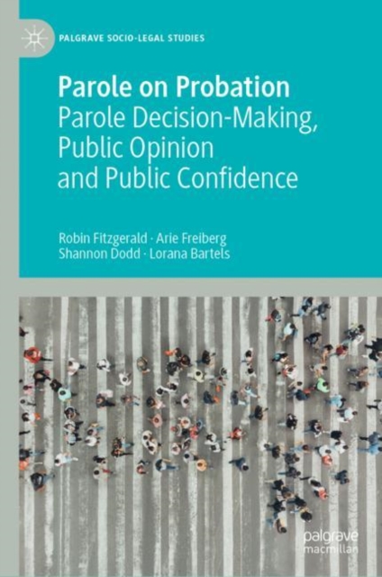 Parole on Probation : Parole Decision-Making, Public Opinion and Public Confidence, Hardback Book