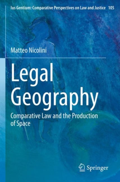 Legal Geography : Comparative Law and the Production of Space, Paperback / softback Book