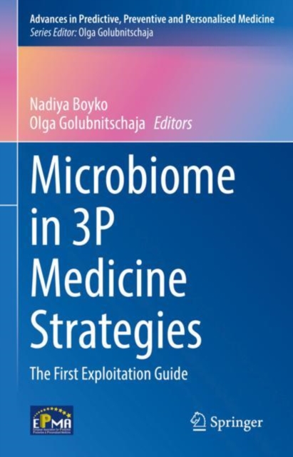 Microbiome in 3P Medicine Strategies : The First Exploitation Guide, Hardback Book