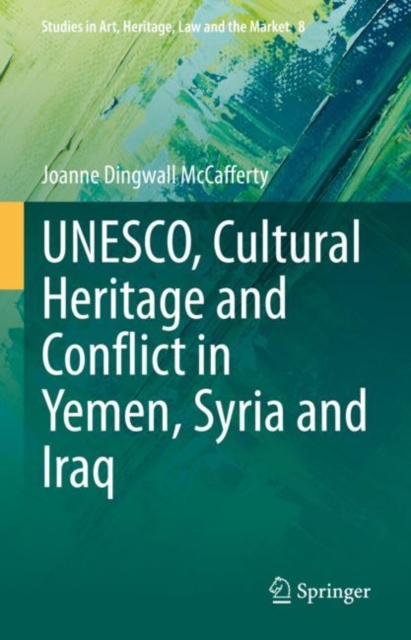 UNESCO, Cultural Heritage and Conflict in Yemen, Syria and Iraq, EPUB eBook
