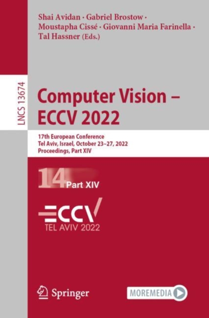 Computer Vision - ECCV 2022 : 17th European Conference, Tel Aviv, Israel, October 23-27, 2022, Proceedings, Part XIV, Paperback / softback Book